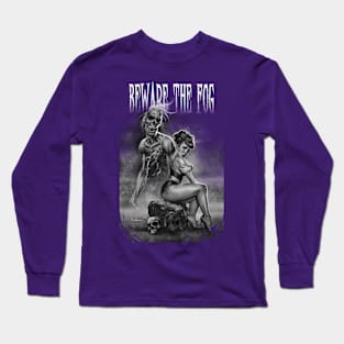 Beware The Fog Long Sleeve T-Shirt